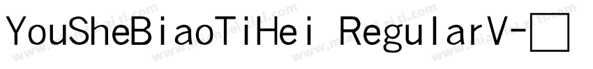 YouSheBiaoTiHei RegularV字体转换